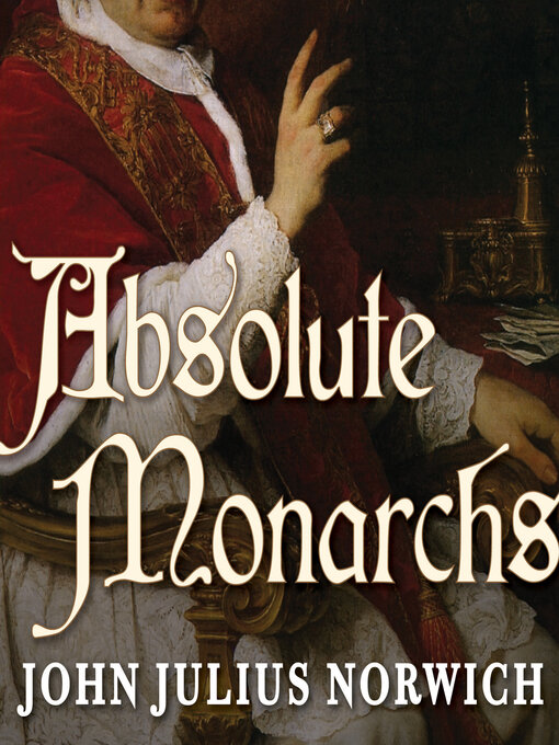 Title details for Absolute Monarchs by John Julius Norwich - Available